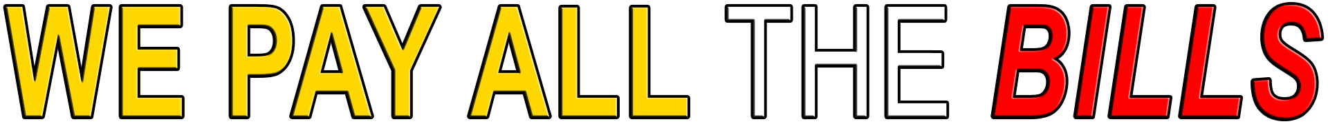 WE PAY ALL THE BILLS